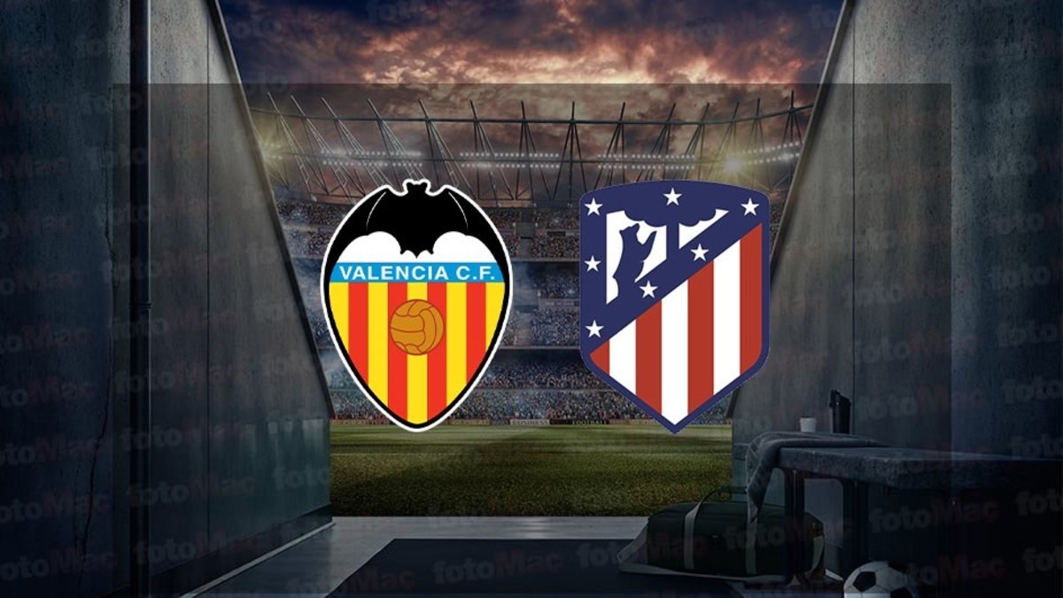 Valencia-Atletico Madrid maçı ne zaman ve saat kaçta? Hangi kanalda canlı yayınlanacak?