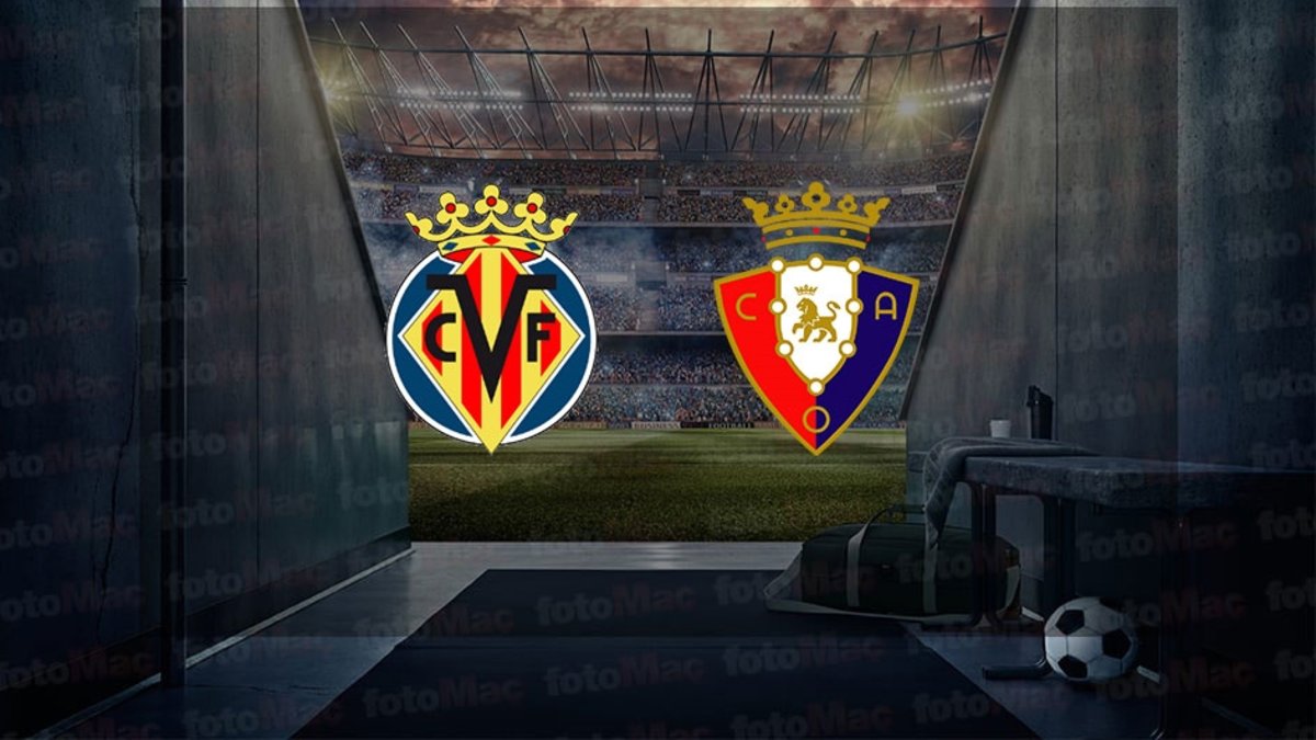 Villarreal – Osasuna maçı ne zaman? Saat kaçta ve hangi kanalda canlı yayınlanacak? | İspanya La Liga