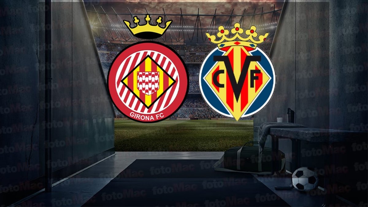 Girona-Villarreal maçı ne zaman? Saat kaçta ve hangi kanalda canlı yayınlanacak? | İspanya La Liga