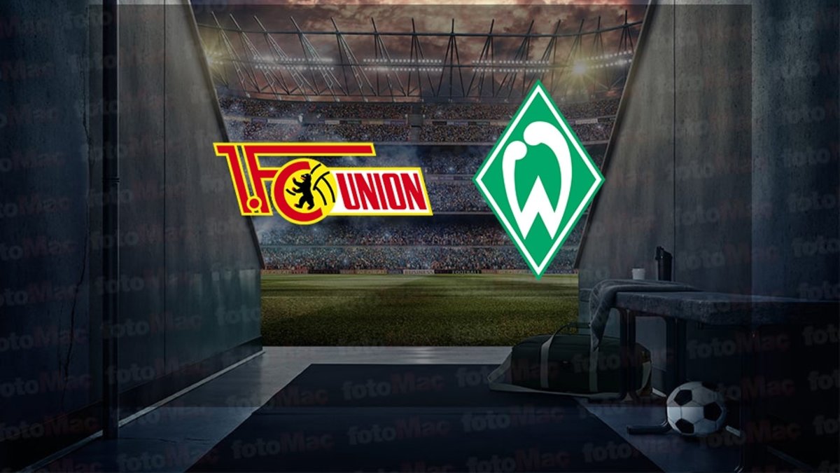 Union Berlin-Werder Bremen maçı ne zaman, saat kaçta ve hangi kanalda canlı yayınlanacak? | Almanya Bundesliga