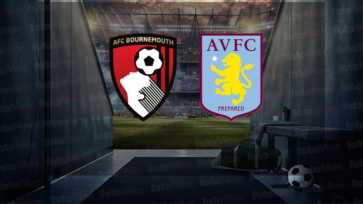 Bournemouth-Aston Villa maçı ne zaman? Saat kaçta ve hangi kanalda canlı yayınlanacak? | İngiltere Premier Lig