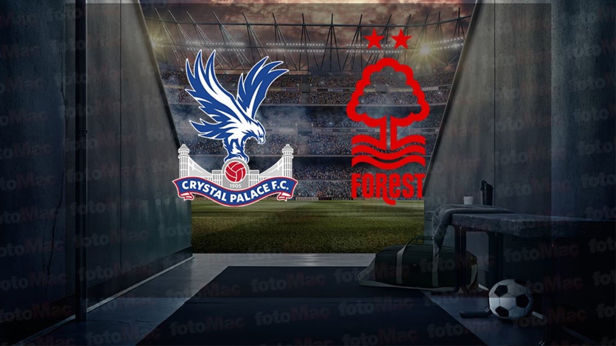 Crystal Palace-Nottingham Forest maçı ne zaman? Saat kaçta ve hangi kanalda canlı yayınlanacak? | İngiltere Premier Lig