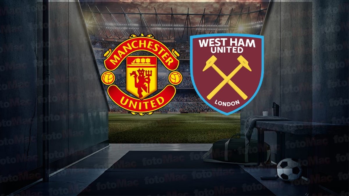 Manchester United-West Ham United maçı ne zaman? Saat kaçta ve hangi kanalda canlı yayınlanacak? | İngiltere Premier Lig