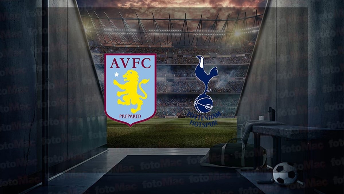 Aston Villa – Tottenham maçı ne zaman? Saat kaçta ve hangi kanalda canlı yayınlanacak? | İngiltere Premier Lig