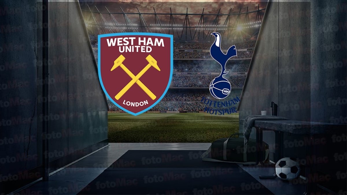 West Ham United-Tottenham maçı ne zaman? Saat kaçta ve hangi kanalda canlı yayınlanacak? | İngiltere Premier Lig