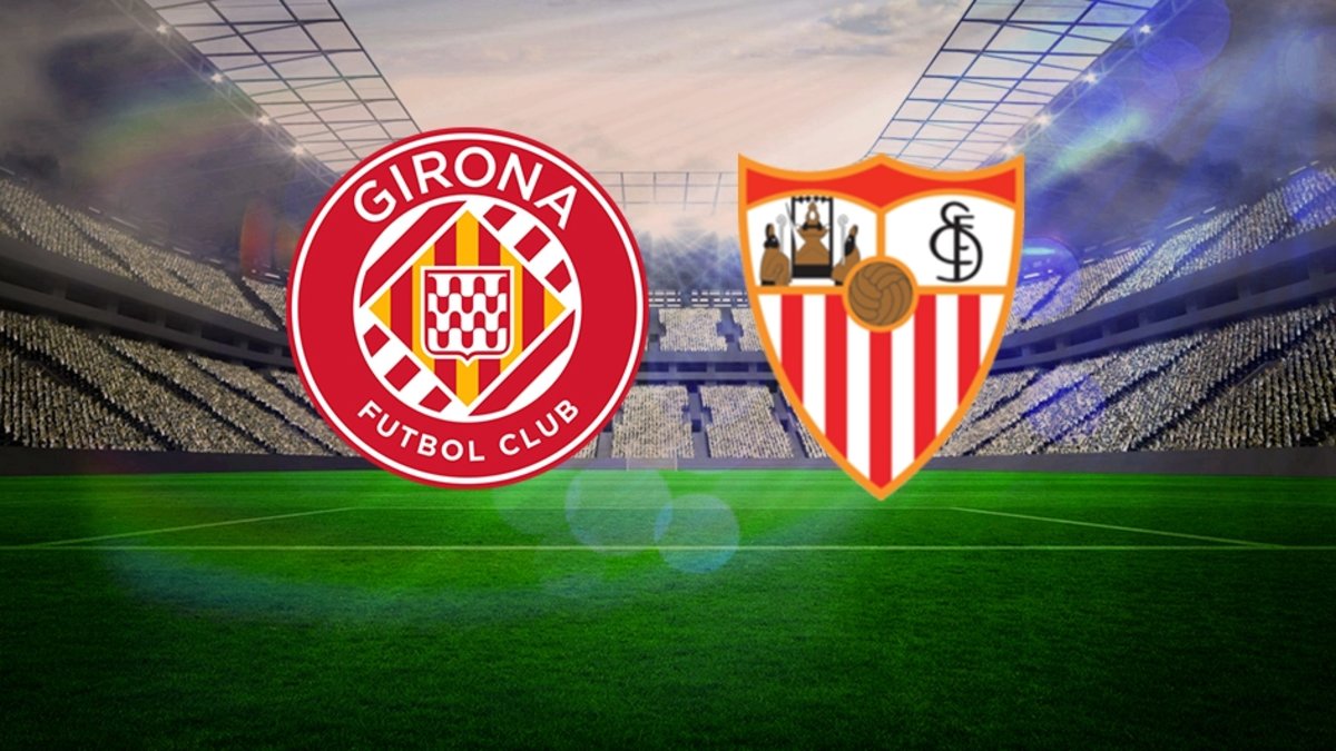 Girona – Sevilla maçı ne zaman, saat kaçta, hangi kanalda? İspanya La Liga