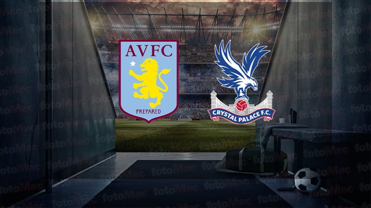 Aston Villa-Crystal Palace maçı ne zaman, saat kaçta ve hangi kanalda? | İngiltere Premier Lig