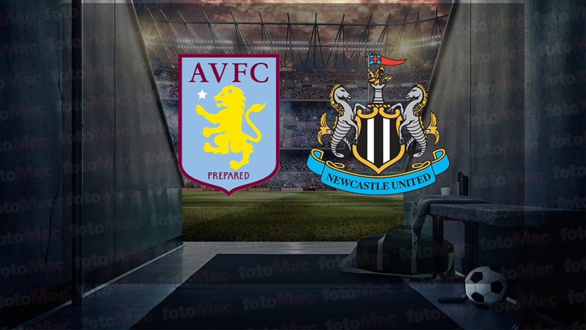 Aston Villa-Newcastle United maçı ne zaman, saat kaçta ve hangi kanalda? | İngiltere Premier Lig CANLI