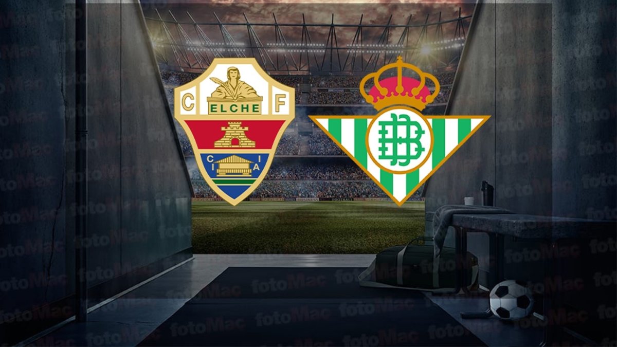 Elche-Real Betis maçı ne zaman, saat kaçta, hangi kanalda? İspanya La Liga