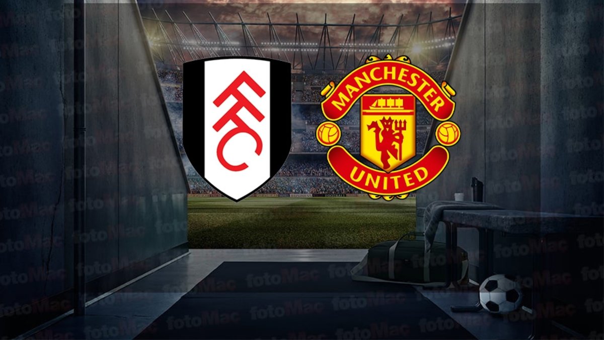 Fulham-Manchester United maçı canlı izle | Fulham-Manchester United maçı ne zaman, saat kaçta ve hangi kanalda? (İngiltere Premier Lig)