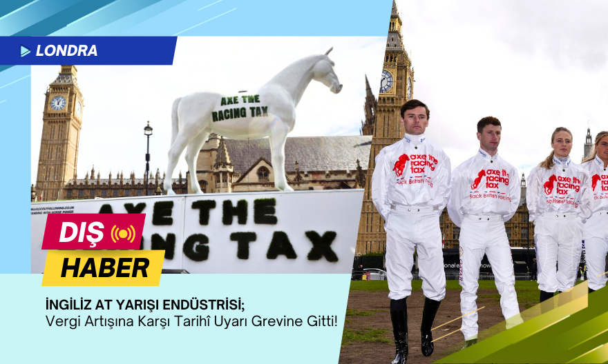 İngiliz At Yarışı Endüstrisi, Vergi Artışına Karşı Tarihî Uyarı Grevine Gitti!