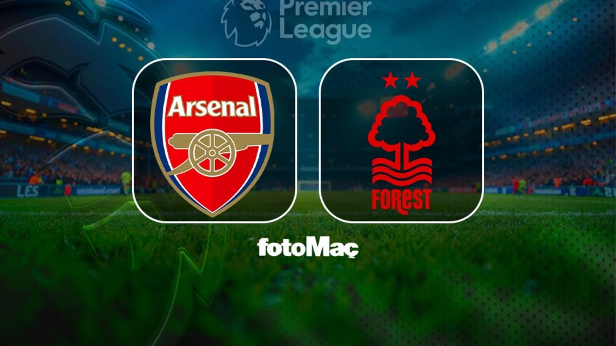 Arsenal-Nottingham Forest maçı izle | Arsenal-Nottingham Forest maçı ne zaman, saat kaçta ve hangi kanalda?
