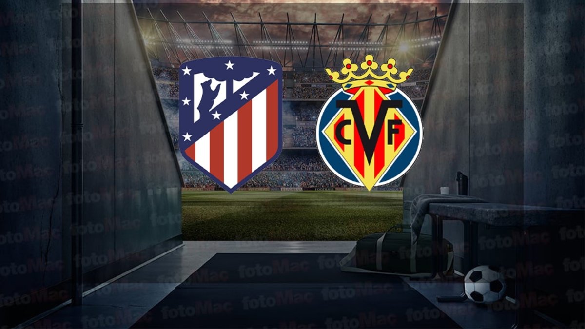 Atletico Madrid-Villarreal maçı ne zaman, saat kaçta ve hangi kanalda? | La Liga