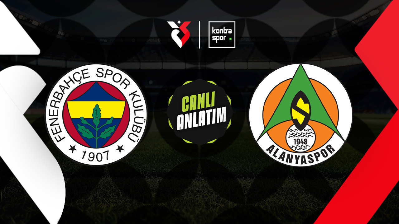 CANLI YAYIN | Fenerbahçe – Alanyaspor (Süper Lig)