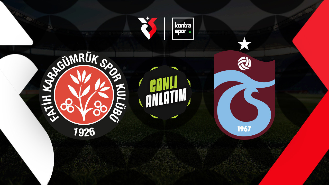 CANLI YAYIN | Fatih Karagümrük – Trabzonspor (Trendyol Süper Lig)