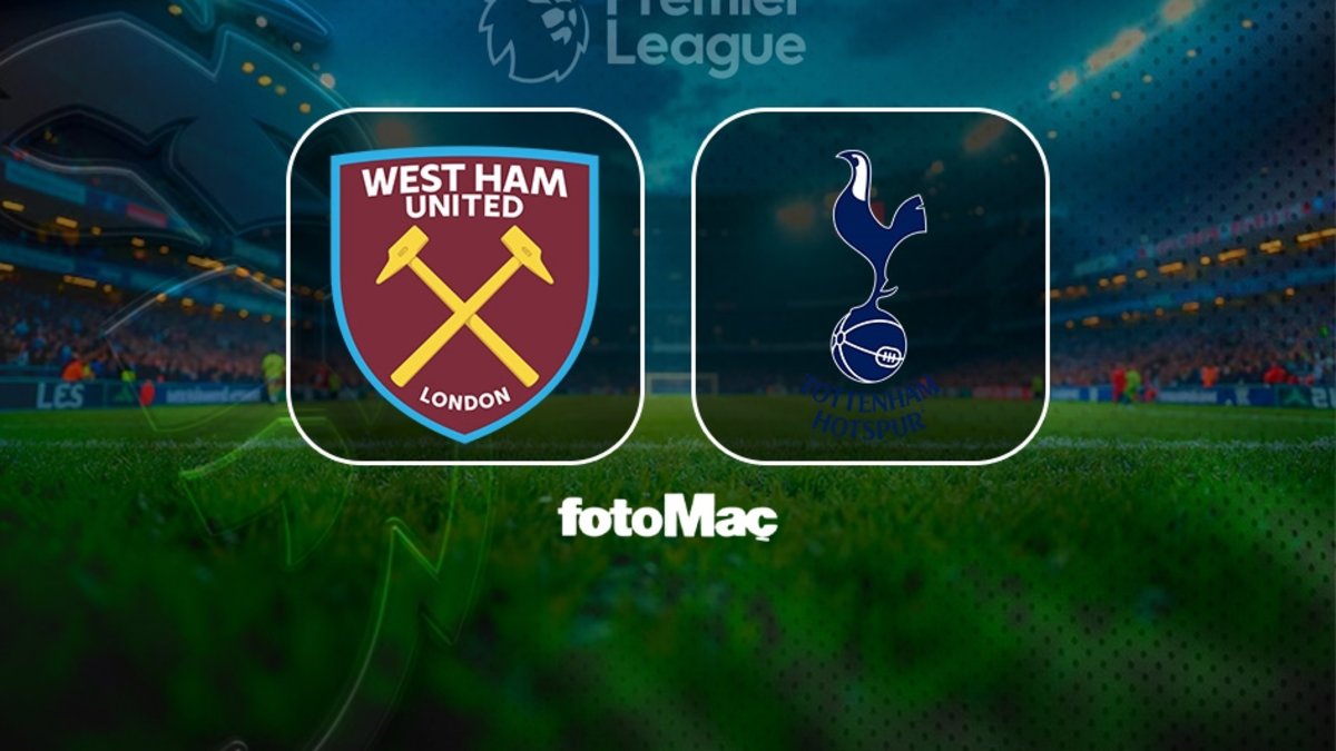 West Ham United-Tottenham maçı izle | West Ham United-Tottenham maçı ne zaman, saat kaçta ve hangi kanalda?