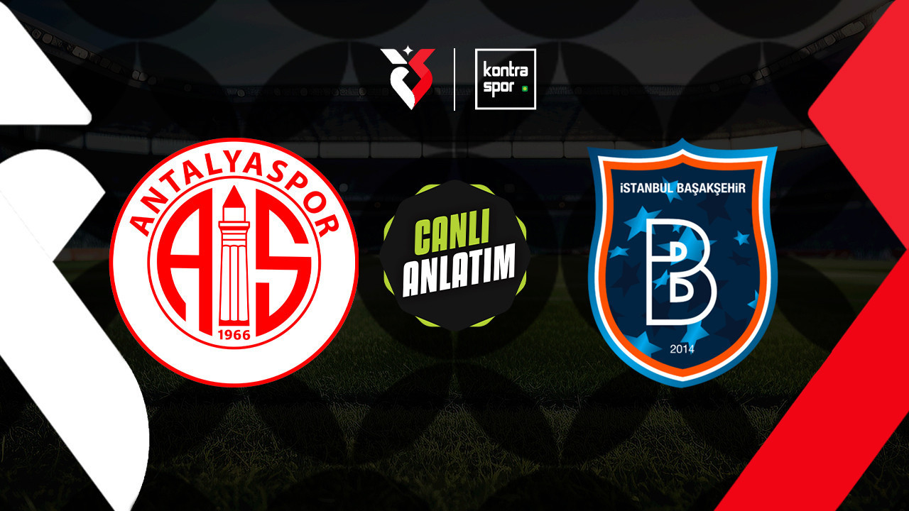 CANLI İZLE | Antalyaspor-Başakşehir (Trendyol Süper Lig)