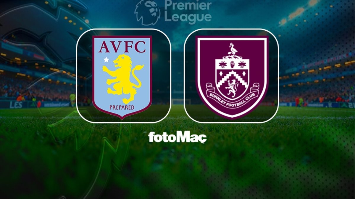 Aston Villa-Burnley maçı ne zaman, saat kaçta ve hangi kanalda? | İngiltere Premier Lig