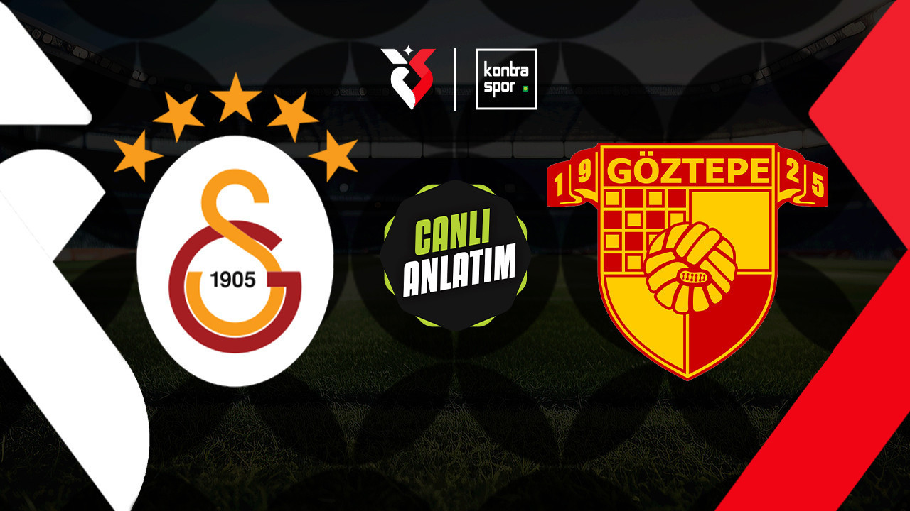 CANLI YAYIN | Galatasaray-Göztepe (Süper Lig)