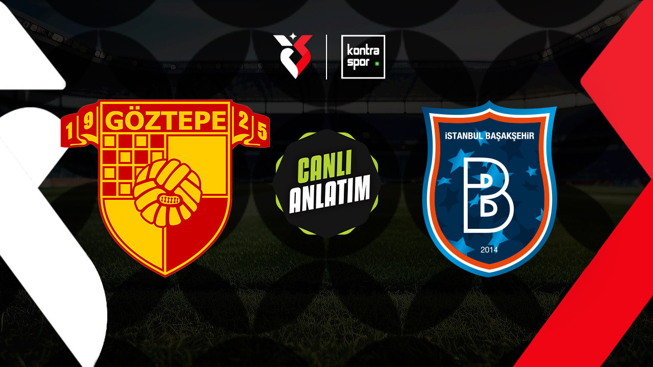 CANLI YAYIN | Göztepe – Başakşehir (Trendyol Süper Lig)
